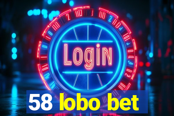58 lobo bet